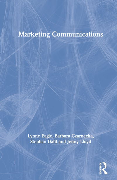 Cover for Eagle, Lynne (James Cook University, Australia) · Marketing Communications (Hardcover Book) (2020)