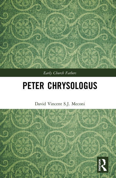 Cover for Meconi, S.J., David Vincent · Peter Chrysologus - The Early Church Fathers (Hardcover Book) (2020)