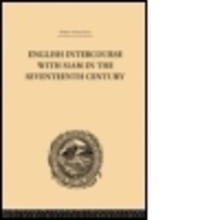 English Intercourse with Siam in the Seventeenth Century - John Anderson - Bøger - Taylor & Francis Ltd - 9781138878822 - 23. december 2014