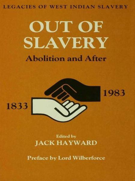 Out of Slavery: Abolition and After - Jack Ernest Shalom Hayward - Bücher - Taylor & Francis Ltd - 9781138977822 - 28. Juli 2016