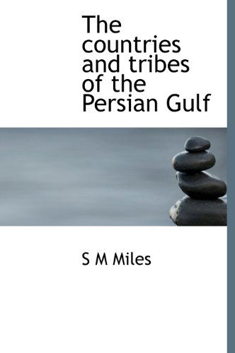 Cover for S M Miles · The Countries and Tribes of the Persian Gulf (Hardcover Book) (2010)