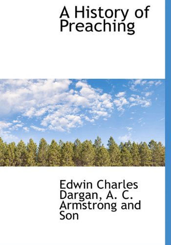 Cover for Edwin Charles Dargan · A History of Preaching (Hardcover Book) (2010)