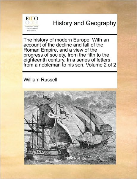 Cover for William Russell · The History of Modern Europe. with an Account of the Decline and Fall of the Roman Empire, and a View of the Progress of Society, from the Fifth to the Ei (Pocketbok) (2010)