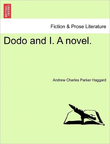 Andrew Charles Parker Haggard · Dodo and I. a Novel. (Paperback Book) (2011)