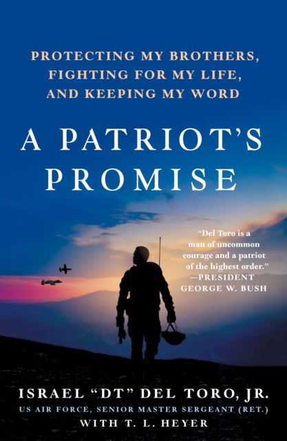 A Patriot's Promise: Protecting My Brothers, Fighting for My Life, and Keeping My Word - Heyer, Senior Master Sergeant Israel "DT" Del Toro, Jr. (Ret.) with T.L. - Książki - St Martin's Press - 9781250862822 - 19 sierpnia 2024