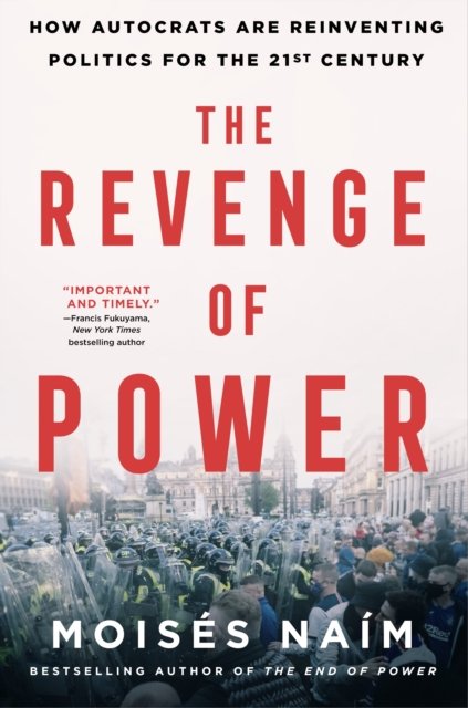 Cover for Moises Naim · The Revenge of Power: How Autocrats Are Reinventing Politics for the 21st Century (Paperback Book) (2023)
