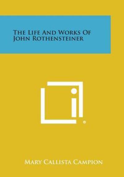 Cover for Mary Callista Campion · The Life and Works of John Rothensteiner (Pocketbok) (2013)