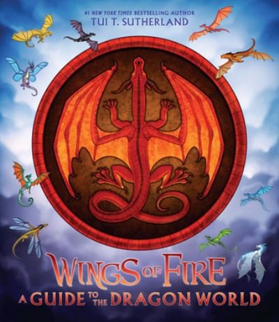 Wings of Fire: A Guide to the Dragon World - Wings of Fire - Tui T. Sutherland - Boeken - Scholastic US - 9781338634822 - 12 oktober 2023