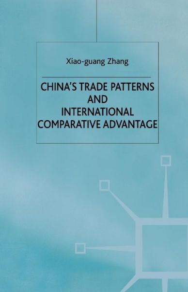 Cover for X. Zhang · China's Trade Patterns and International Comparative Advantage - Studies on the Chinese Economy (Pocketbok) [1st ed. 1999 edition] (1999)