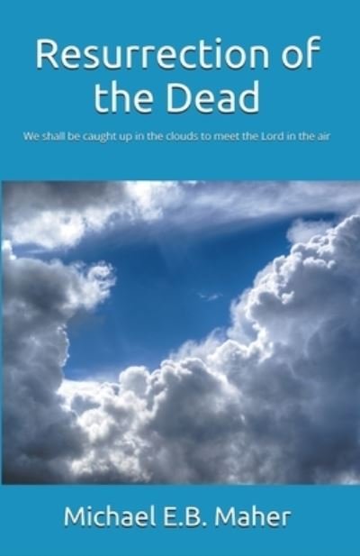 Cover for Michael E.B. Maher · Resurrection of the Dead (Paperback Book) (2018)