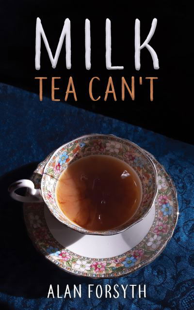 Cover for Alan Forsyth · Milk Tea Can't (Paperback Book) (2022)