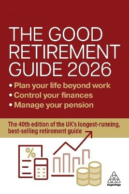 Cover for The Good Retirement Guide 2026: Manage Your Pension, Control Your Finances, Plan your Life Beyond Work (Hardcover Book) [40 Revised edition] (2026)