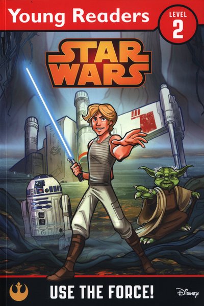 Cover for Lucasfilm · Star Wars: Use the Force!: Star Wars Young Readers - Star Wars Young Readers (Paperback Book) (2015)