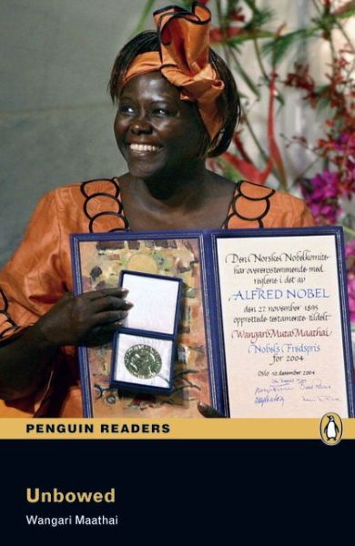 Cover for Wangari Maathi · Level 4: Unbowed: Industrial Ecology - Pearson English Graded Readers (Paperback Book) (2012)
