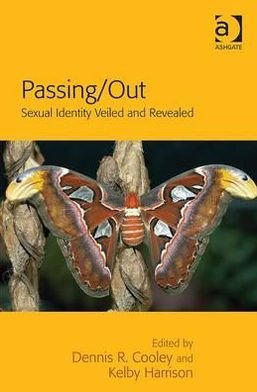 Cover for Kelby Harrison · Passing / Out: Sexual Identity Veiled and Revealed (Hardcover Book) [New edition] (2012)