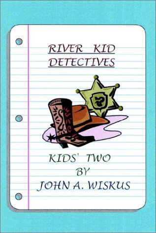 Cover for John Wiskus · River Kid Detectives (Paperback Book) (2003)