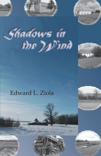Cover for Edward L. Ziola · Shadows in the Wind (Paperback Book) (2007)