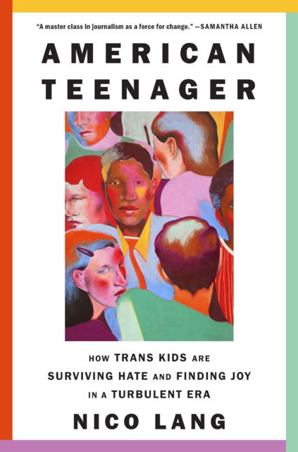 Cover for Nico Lang · American Teenager: How Trans Kids Are Surviving Hate and Finding Joy in a Turbulent Era (Hardcover Book) (2025)
