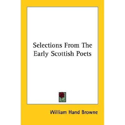 Cover for William Hand Browne · Selections from the Early Scottish Poets (Paperback Book) (2006)