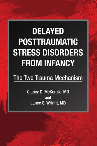 Cover for Clancy D. Mckenzie Md · Delayed Posttraumatic Stress Disorders from Infancy: the Two Trauma Mechanism (Paperback Book) (2009)