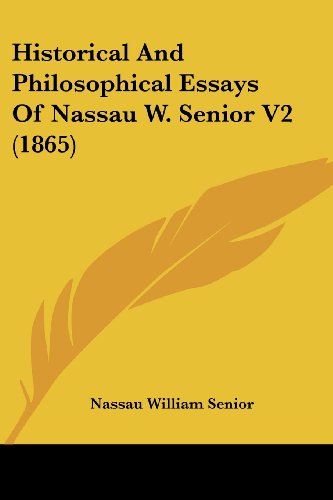 Cover for Nassau William Senior · Historical and Philosophical Essays of Nassau W. Senior V2 (1865) (Taschenbuch) (2008)