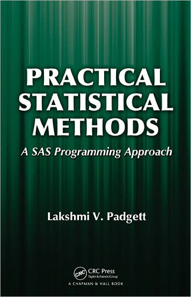 Cover for Lakshmi Padgett · Practical Statistical Methods: A SAS Programming Approach (Hardcover bog) (2011)