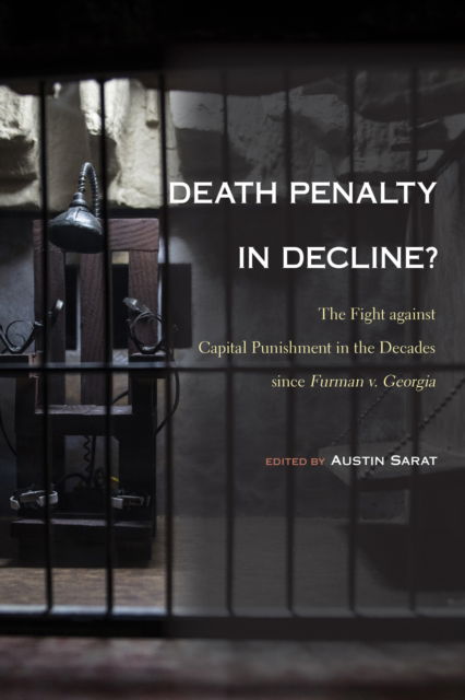 Death Penalty in Decline?: The Fight against Capital Punishment in the Decades since Furman v. Georgia -  - Bøger - Temple University Press,U.S. - 9781439924822 - 31. maj 2024