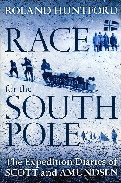Race for the South Pole - The Expedition Diaries of Scott and Amundsen - Huntford Roland - Kirjat - Continuum Publishing Corporation - 9781441169822 - torstai 30. syyskuuta 2010