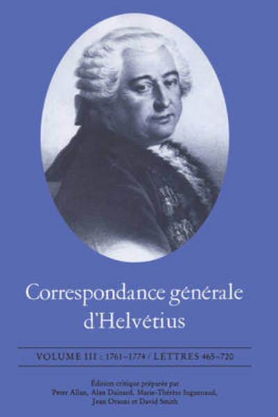 Cover for Claude Adrien Helvetius · Correspondance generale d'Helvetius, Volume III: 1761-1774 / Lettres 465-720 (Paperback Book) (1991)