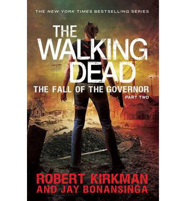 Cover for Jay Bonansinga · The Fall of the Governor Part Two - The Walking Dead (Paperback Book) [Main Market Ed. edition] (2014)