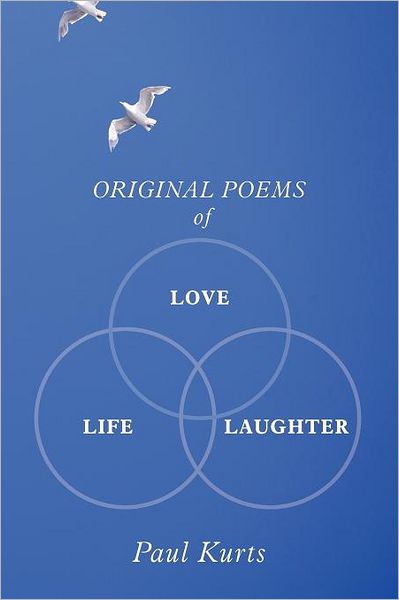 Cover for Paul Kurts · Original Poems of Love, Life, Laughter (Paperback Book) (2012)