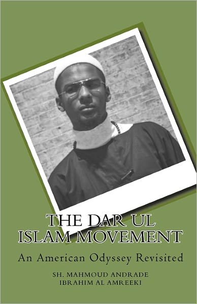 Cover for Sh Mahmoud Andrade Ibrahim Al Amreeki · The Dar Ul Islam Movement: an American Odyssey Revisited (Taschenbuch) (2010)