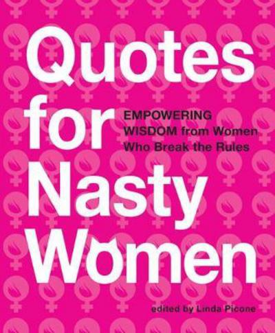 Cover for Linda Picone · Quotes for Nasty Women (Paperback Book) (2017)