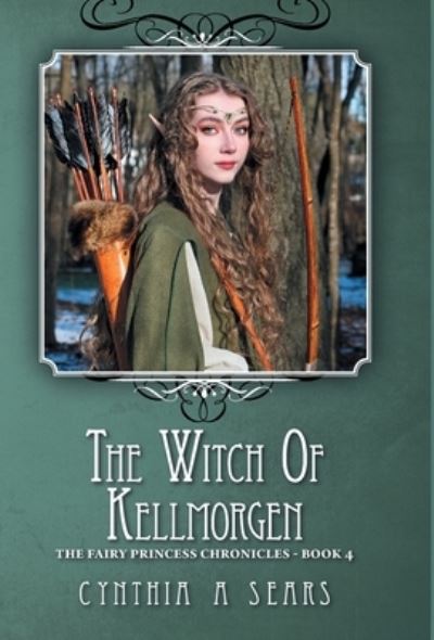 Cover for Cynthia A Sears · The Witch of Kellmorgen (Hardcover Book) (2015)