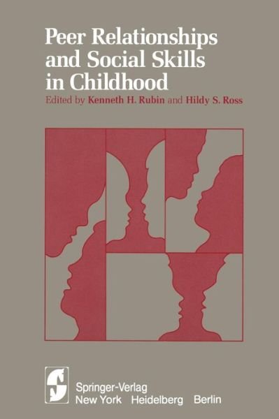 Cover for K H Rubin · Peer Relationships and Social Skills in Childhood (Paperback Bog) [Softcover reprint of the original 1st ed. 1982 edition] (2011)