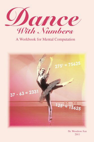 Cover for Woodrow Sun · Dance with Numbers: a Workbook for Mental Computation (Paperback Book) (2011)