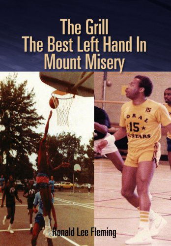 Cover for Ronald Lee Fleming · The Grill the Best Left Hand in Mount Misery (Hardcover Book) (2011)