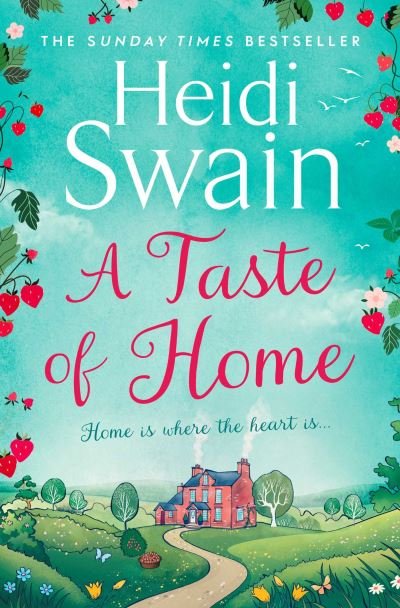Cover for Heidi Swain · A Taste of Home: 'A story so full of sunshine you almost feel the rays'  Woman's Weekly (Pocketbok) (2021)