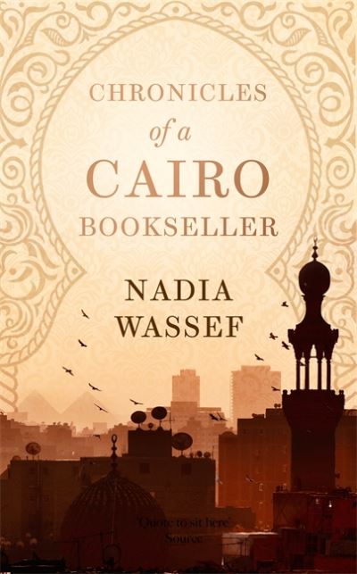 Cover for Nadia Wassef · Chronicles of a Cairo Bookseller (Hardcover Book) (2022)