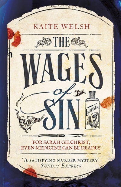 Cover for Kaite Welsh · The Wages of Sin: A compelling tale of medicine and murder in Victorian Edinburgh (Paperback Book) (2018)