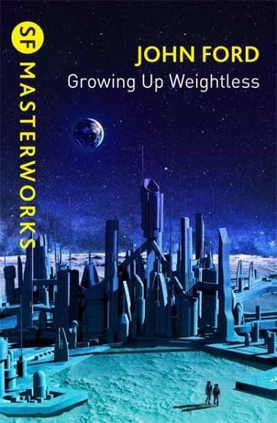 Cover for John M. Ford · Growing Up Weightless - Golden Age Masterworks (Paperback Book) (2022)