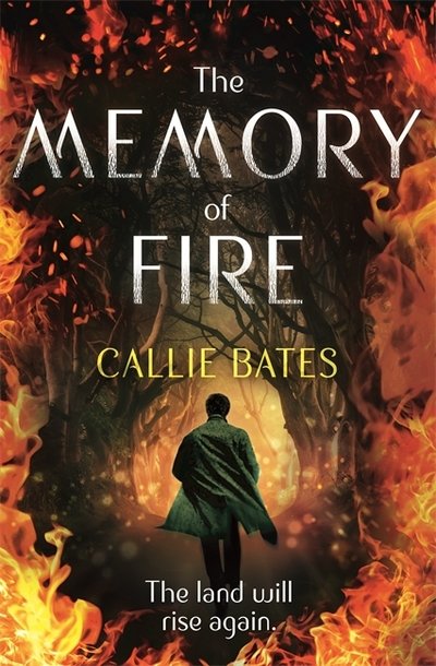 Cover for Callie Bates · The Memory of Fire: The Waking Land Book II - The Waking Land Series (Paperback Book) (2019)