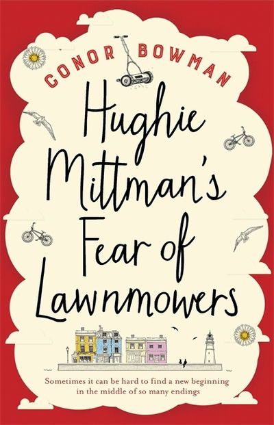 Hughie Mittman's Fear of Lawnmowers - Conor Bowman - Książki - Hachette Books Ireland - 9781473641822 - 6 lutego 2020