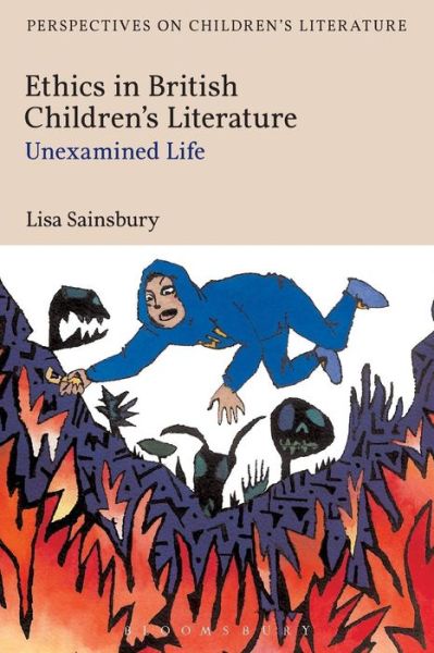 Cover for Sainsbury, Dr Lisa (University of Roehampton, UK) · Ethics in British Children's Literature: Unexamined Life (Paperback Book) (2015)