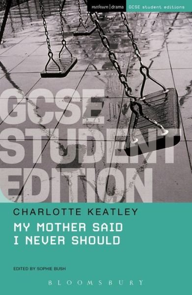 Cover for Keatley, Charlotte (Playwright, UK) · My Mother Said I Never Should GCSE Student Edition - GCSE Student Guides (Paperback Book) [Student edition] (2015)