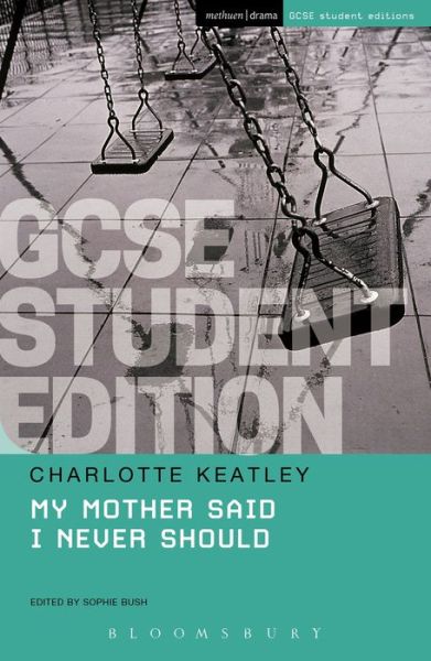 Cover for Keatley, Charlotte (Playwright, UK) · My Mother Said I Never Should GCSE Student Edition - GCSE Student Guides (Paperback Book) [Student edition] (2015)