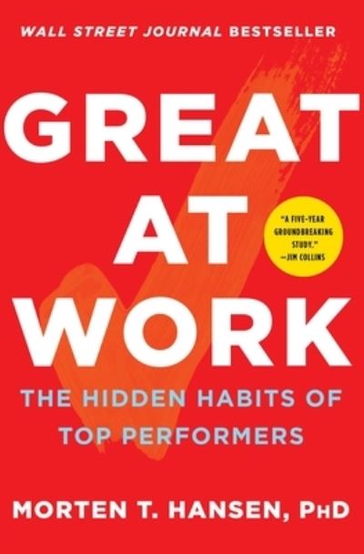 Cover for Morten T. Hansen · Great at Work: The Hidden Habits of Top Performers (Pocketbok) (2019)