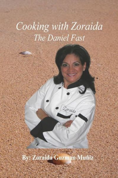 Cover for Zoraida Guzman Muniz · Cooking with Zoraida, the Daniel Fast (Pocketbok) (2012)