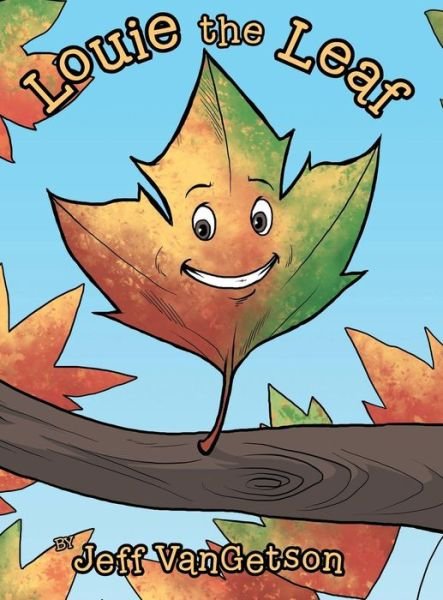 Cover for Jeff Vangetson · Louie the Leaf (Hardcover Book) (2014)