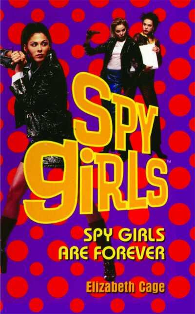 Spy Girls Are Forever - Elizabeth Cage - Books - Simon Pulse - 9781481420822 - November 2, 2013
